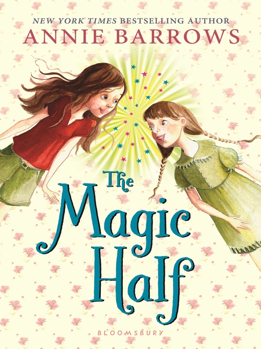 Annie Barrows创作的The Magic Half作品的详细信息 - 可供借阅